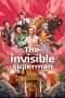 Nonton The Invisible Superman (2023)