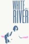 Nonton White River (2023)