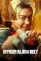 Nonton Officer Black Belt (2024)